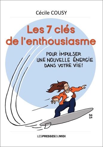 Couverture du livre « LES 7 CLES DE L'ENTHOUSIASME » de Cécile Cousy aux éditions Presses Du Midi