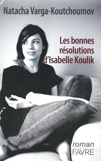 Couverture du livre « Les bonnes résolutions d'Isabelle Koulik » de Natacha Varga-Koutchoumov aux éditions Favre