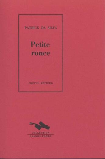 Couverture du livre « Petite Ronce » de Patrick Da Silva aux éditions Cheyne