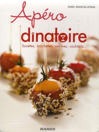 Couverture du livre « Apéros dînatoires » de Isabel Brancq-Lepage aux éditions Mango
