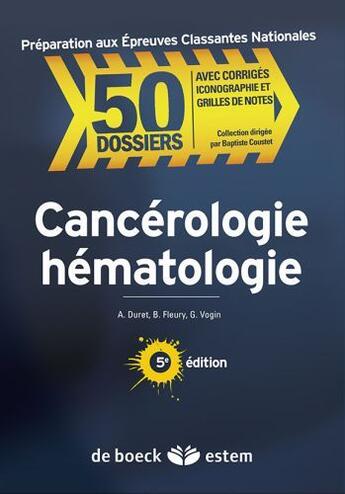 Couverture du livre « Cancérologie et hématologie (4e édition) » de A Duret et B Fleury et Guillaume Vogin aux éditions Estem