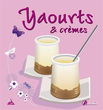 Couverture du livre « Yaourts & crèmes » de  aux éditions Artemis