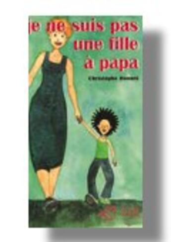 Couverture du livre « Je ne suis pas une fille à papa » de Honoré Christophe et Guilloppé Antoine aux éditions Thierry Magnier