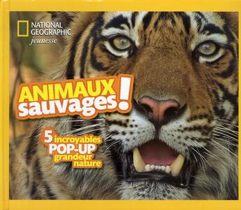 Couverture du livre « Animaux sauvages ! » de Wanda Jones aux éditions National Geographic