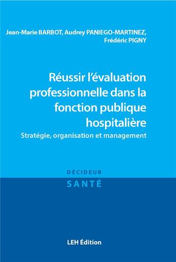 Couverture du livre « Reussir l'evaluation professionnelle dans la fonction publique hospitaliere - strategie, organisatio » de Barbot/Pigny aux éditions Les Etudes Hospitalieres