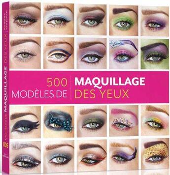 Couverture du livre « 500 modèles de maquillage des yeux » de  aux éditions Contre-dires