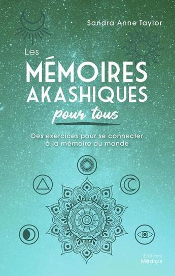 Couverture du livre « Les mémoires akashiques pour tous » de Sandra Anne Taylor aux éditions Medicis