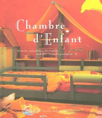 Couverture du livre « Chambre d'enfant - histoire, anecdotes, decoration, mobilier, conseils pratiques » de Laurence Egill aux éditions Cherche Midi