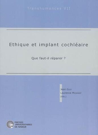 Couverture du livre « Thique et implant cochlaire ; que faut-il rparer ? » de Giot Et Meurant aux éditions Pu De Namur