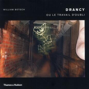 Couverture du livre « Drancy ou le travail de l'oubli » de William Betsch aux éditions Thames And Hudson