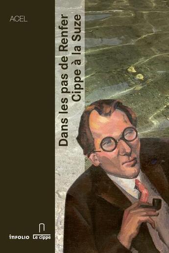 Couverture du livre « Dans les pas de Renfer ; Cippe à la Suze » de  aux éditions Infolio