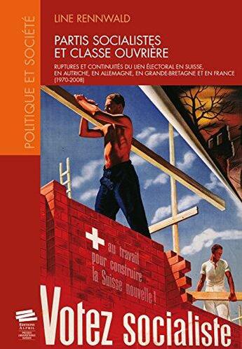 Couverture du livre « Partis socialistes et classe ouvriere. ruptures et continuites du lie n electoral en suisse, en autr » de Rennwald Line aux éditions Alphil