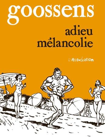 Couverture du livre « Adieu mélancolie » de Daniel Goossens aux éditions L'association