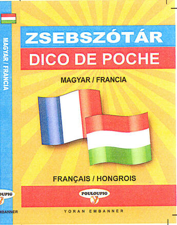 Couverture du livre « Dico de poche magyar-francia (français-hongrois) » de Francoise Bougeard aux éditions Yoran Embanner