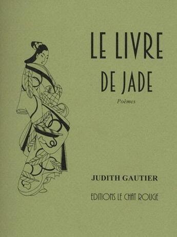 Couverture du livre « Le livre de Jade » de Judith Gautier aux éditions Le Chat Rouge