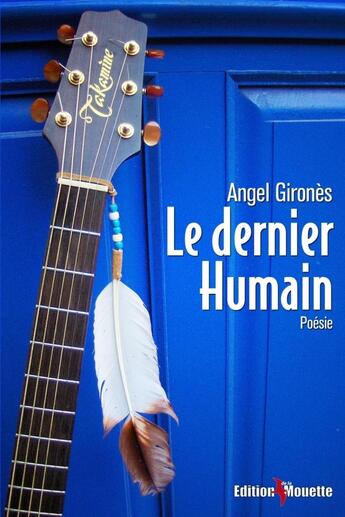 Couverture du livre « Le dernier humain » de Angel Girones aux éditions De La Mouette