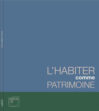 Couverture du livre « L'habiter comme patrimoine » de Alice Sotgia et Federica Gatta aux éditions Imbernon