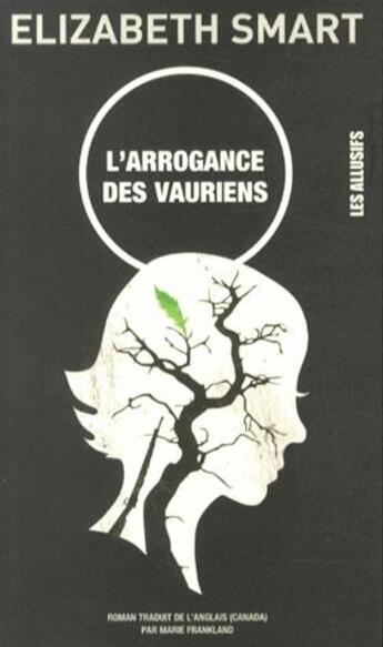 Couverture du livre « L'arrogance des vauriens » de Elizabeth Smart aux éditions Les Allusifs