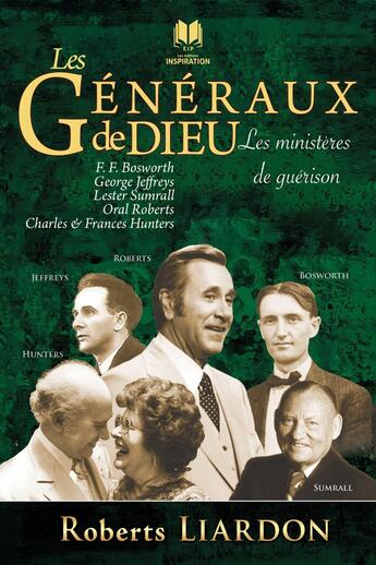 Couverture du livre « Les généraux de Dieu Tome 4 : les ministères de guérison » de Roberts Liardon aux éditions Editions Inspiration