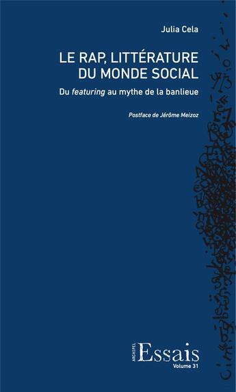 Couverture du livre « Le rap, litterature du monde social.. du featuring au mythe de la ban lieue » de Cela Julia aux éditions Archipel Suisse