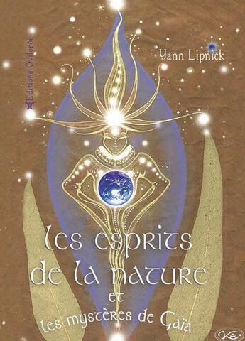 Couverture du livre « Les esprits de la nature et les mystères de Gaïa » de Yann Lipnick aux éditions Oviloroi