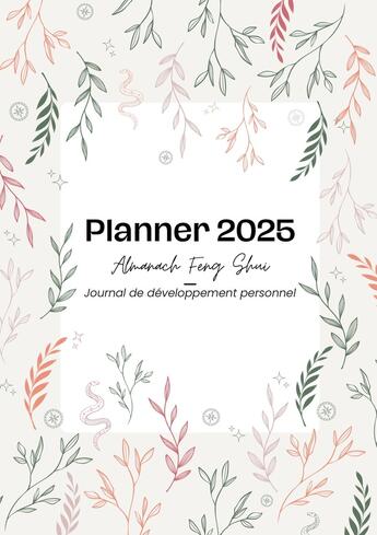 Couverture du livre « Planner 2025 des bonnes énergies : Almanach Feng Shui et journal de développement personnel » de Annie Bertrand aux éditions Books On Demand