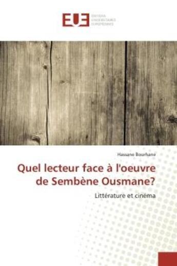 Couverture du livre « Quel lecteur face a l'oeuvre de sembene ousmane? - litterature et cinema » de Hassane Bourhane aux éditions Editions Universitaires Europeennes