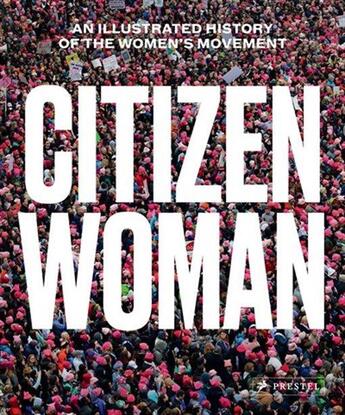 Couverture du livre « Citizen woman an illustrated history of the women s movement » de Gerhard Jane aux éditions Prestel