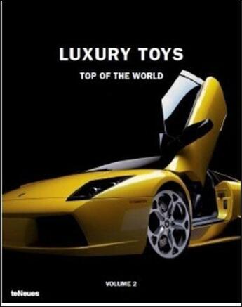 Couverture du livre « Luxury toys t.2 ; top of the world » de  aux éditions Teneues - Livre