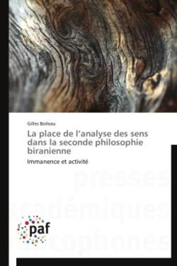 Couverture du livre « La place de l'analyse des sens dans la seconde philosophie biranienne - immanence et activite » de Gilles Boileau aux éditions Presses Academiques Francophones