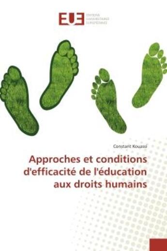 Couverture du livre « Approches et conditions d'efficacite de l'education aux droits humains » de Kouassi Constant aux éditions Editions Universitaires Europeennes