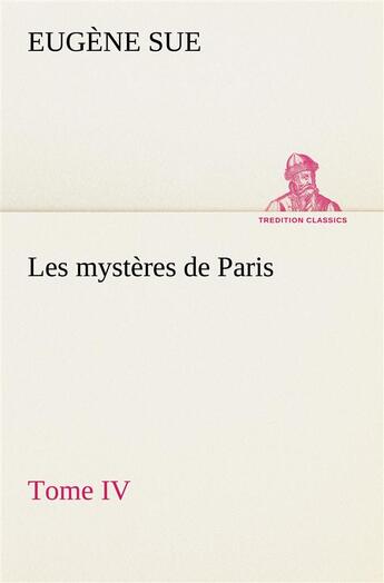 Couverture du livre « Les mysteres de paris, tome iv » de Eugene Sue aux éditions Tredition