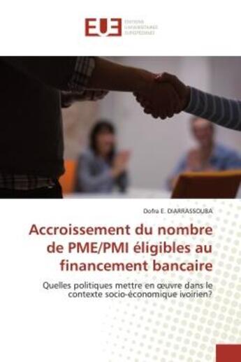 Couverture du livre « Accroissement du nombre de pme/pmi eligibles au financement bancaire - quelles politiques mettre en » de Diarrassouba D E. aux éditions Editions Universitaires Europeennes