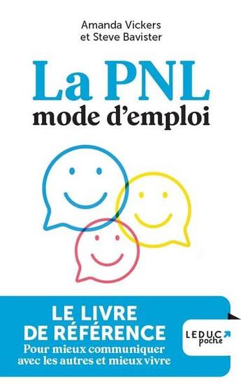 Couverture du livre « La PNL mode d'emploi : pour mieux communiquer avec les autres et mieux vivre » de Steve Bavister et Amanda Vickers aux éditions Leduc