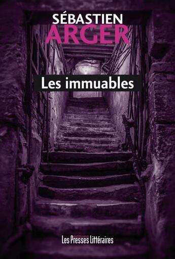 Couverture du livre « Les immuables » de Sebastien Arger aux éditions Presses Litteraires