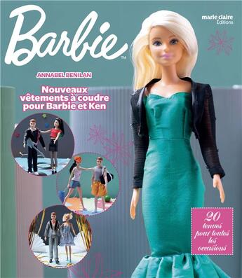 Couverture du livre « Les nouveaux vêtements à coudre pour Barbie » de Annabel Benilan aux éditions Marie-claire