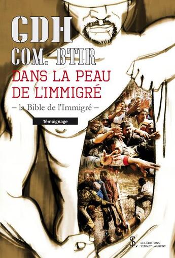 Couverture du livre « Dans la peau de l'immigré ; la bible de l'immigré » de G D H Com. B T I R aux éditions Sydney Laurent