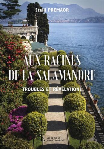 Couverture du livre « Aux racines de la salamandre - troubles et revelations » de Stelli Premaor aux éditions Sydney Laurent