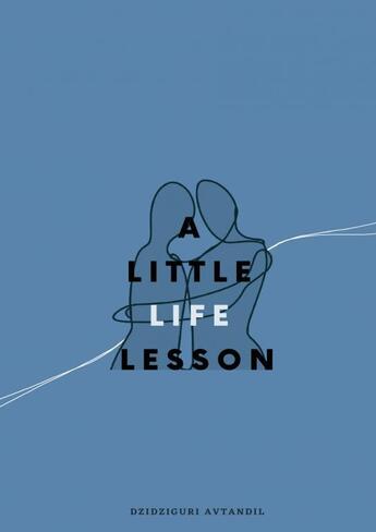 Couverture du livre « A Little Life Lesson » de Dzidziguri Avtandil aux éditions Thebookedition.com