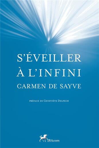 Couverture du livre « S'eveiller a l'infini » de Carmen De Sayve aux éditions Ibacom