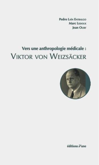 Couverture du livre « Vers une anthropologie medicale : viktor von weizsacker » de Oury/Ledoux aux éditions D'une