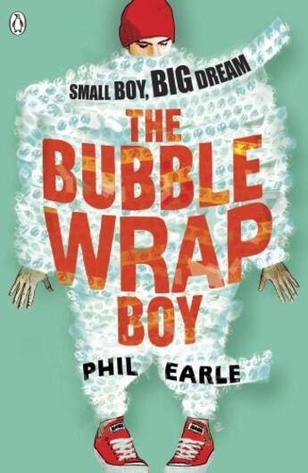 Couverture du livre « The Bubble Wrap Boy » de Phil Earle aux éditions Penguin Books Ltd Digital