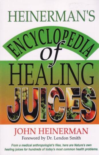 Couverture du livre « Heinerman's Encyclopedia of Healing Juices » de Heinerman John aux éditions Penguin Group Us