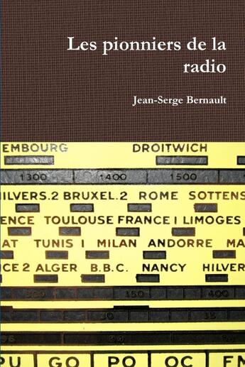 Couverture du livre « Les pionniers de la radio » de Bernault Jean-Serge aux éditions Lulu