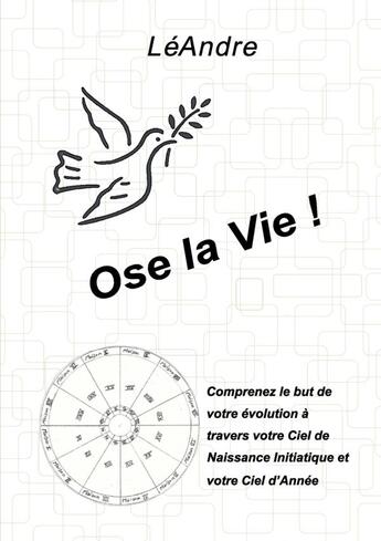 Couverture du livre « Ose la vie ! » de Leandre aux éditions Lulu