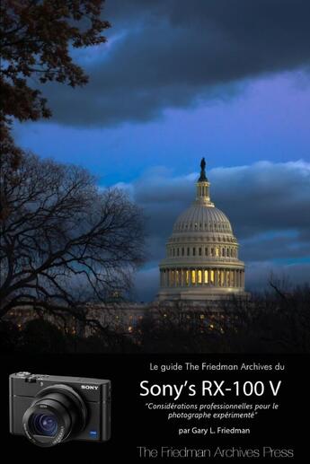 Couverture du livre « Le guide The Friedman Archives du Sony's RX-100 V » de Gary Friedman aux éditions Lulu