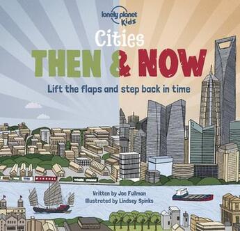 Couverture du livre « Cities ; then & now (édition 2020) » de Collectif Lonely Planet aux éditions Lonely Planet Kids