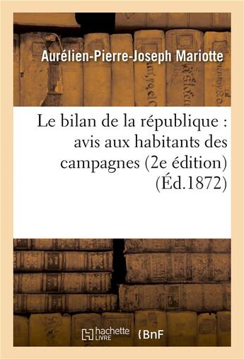 Couverture du livre « Le bilan de la republique : avis aux habitants des campagnes (2e edition) » de Mariotte-A-P-J aux éditions Hachette Bnf