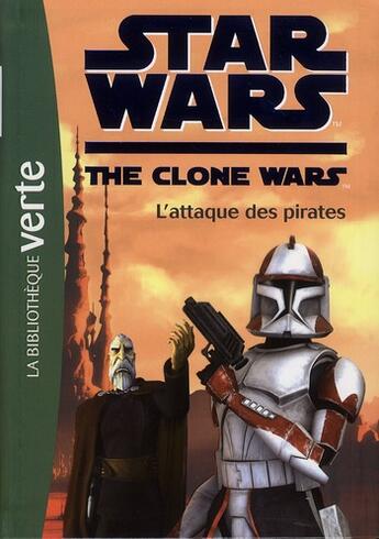 Couverture du livre « Star wars - the clone wars t.10 ; l'attaque des pirates » de  aux éditions Hachette Jeunesse