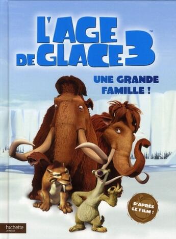 Couverture du livre « L'âge de glace 3 ; une grande famille ! » de  aux éditions Le Livre De Poche Jeunesse